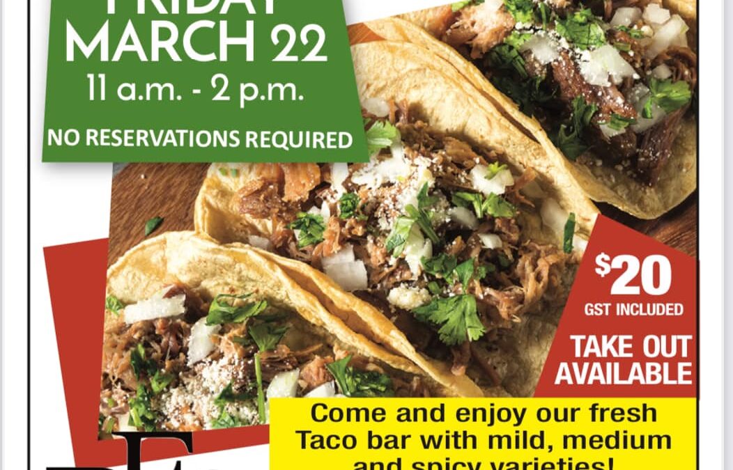 All You Can Eat Taco Bar – Mar 22, 2024